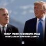 Trump: Tariffs To Dominate Talks With Canada’s Pm Mark