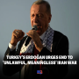 Turkey’s Erdoğan Urges End To”Unlawful, Meaningless’ Iran War