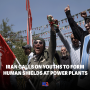 Iran Calls On Youths To Form Human Shields At Power Plants
